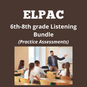 Preview of ELPAC Listening Section Bundle (6th-8th Grade)