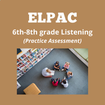 Preview of ELPAC-Listening Section- Listen to A Short Exchange #3 (6th-8th Grade)