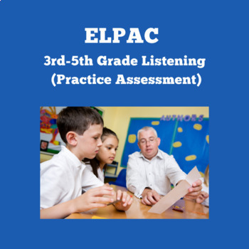 Preview of ELPAC- Listening Section- Listen to a Classroom Conversation #2 (3rd-5th Grade)
