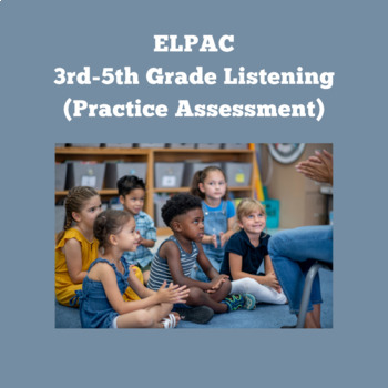 Preview of ELPAC Listening Section- Listen to a Short Exchange #3 (3rd-5th Grade)