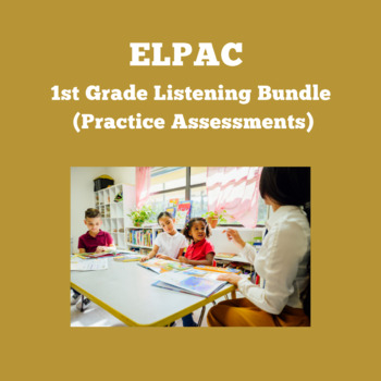 Preview of ELPAC- Listening Section-  Listening Bundle (1st Grade)