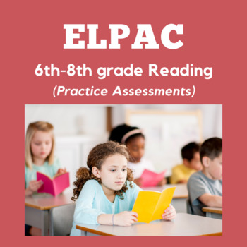 Preview of ELPAC Reading Section - Reading Informational Passages Bundle (6th-8th Grade)