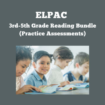 Preview of ELPAC Reading Section Bundle (3rd-5th Grade)