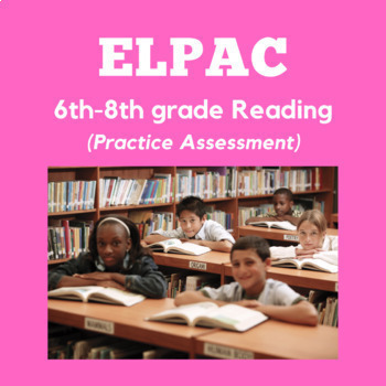 Preview of ELPAC- Reading Section - Reading a Short Informational passage #4(6th-8th Grade)