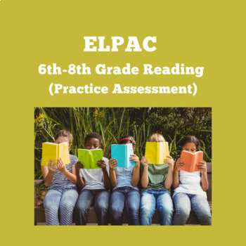 Preview of ELPAC- Reading Section- Reading an Informational Passage #1 (6th-8th Grade)