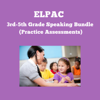 Preview of ELPAC- Speaking Section Bundle (3rd-5th Grade)