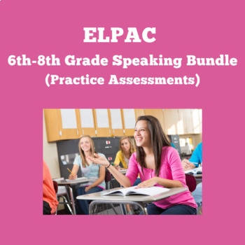 Preview of ELPAC- Speaking Section Bundle (6th-8th Grade)