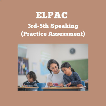 Preview of ELPAC Speaking Section- Speech Functions #1 (Grades 3-5)