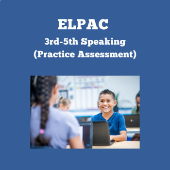 Preview of ELPAC Speaking Section- Speech Functions #2 (Grades 3-5)