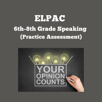 Preview of ELPAC Speaking Section- Support an Opinion #1 (6th-8th Grade)