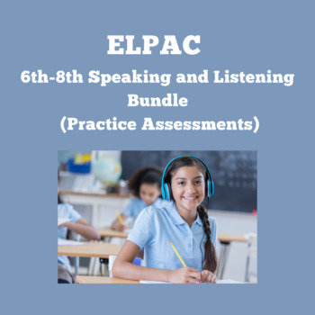 Preview of ELPAC Speaking and Listening Bundle (6th-8th Grade)