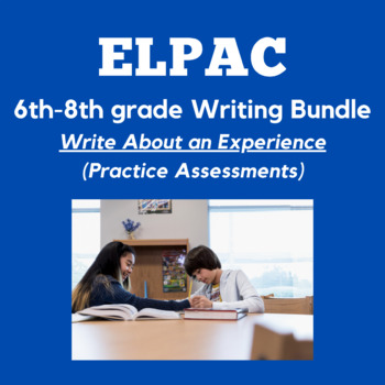 Preview of ELPAC Writing Section- Write about an Experience Bundle (6th-8th Grade)