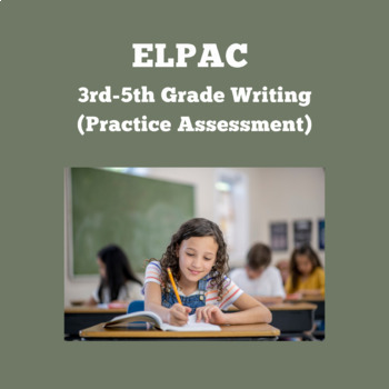 Preview of ELPAC-Writing Section- Justify an Opinion #1 (3rd-5th Grade)