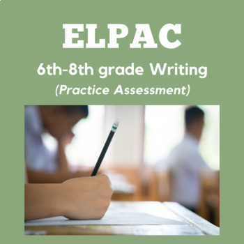 Preview of ELPAC Writing Section- Justify an Opinion #1 (6th-8th Grade)