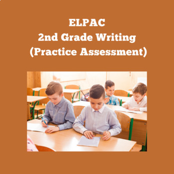 Preview of ELPAC Writing Section- Write an Informational Text Together #1 (2nd Grade)