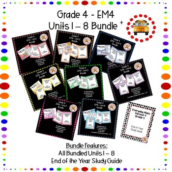 Preview of EM4-Everyday Math 4 - Grade 4 Units 1-8 Bundles + EOY Assessment Study Guide!