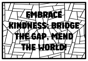 Preview of EMBRACE KINDNESS: BRIDGE THE GAP, MEND THE WORLD! High School Kindness Colori