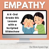 EMPATHY - An SEL Lesson with a Scripted Slideshow & Activi