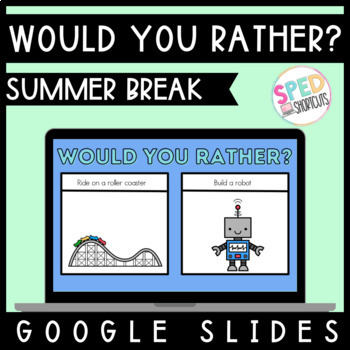 Preview of END OF THE YEAR | Would You Rather? | Summer Break | Special Education 