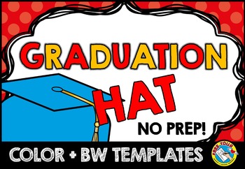 Preview of GRADUATION HAT PRINTABLE CAP CROWN CRAFT END OF THE YEAR ACTIVITY KINDERGARTEN