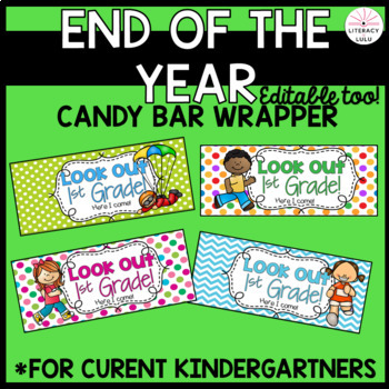 END of the YEAR Candy Bar Wrapper Rising 1st Graders by Literacy by Lulu