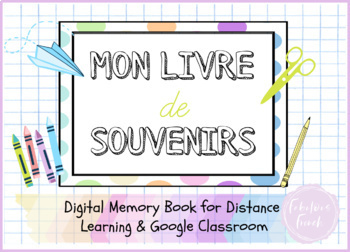 Preview of END OF YEAR DIGITAL MEMORY BOOK | FRENCH | Google Slide Mon livre de souvenirs