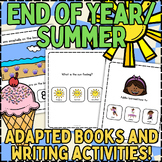 END OF YEAR/SUMMER THEMED Adapted Books and Writing Activi