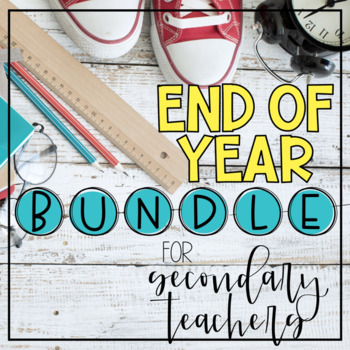 Preview of END of YEAR Activities Bundle for Secondary Students and Teachers