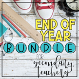 END of YEAR Bundle for Secondary Students