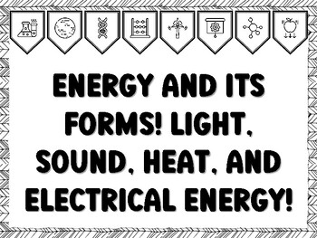 Preview of ENERGY AND ITS FORMS! LIGHT, SOUND, HEAT, AND ELECTRICAL ENERGY! Grade 2 Scienc