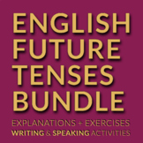 ENGLISH FUTURE TENSES BUNDLE | ESL Grammar Lessons and Activities