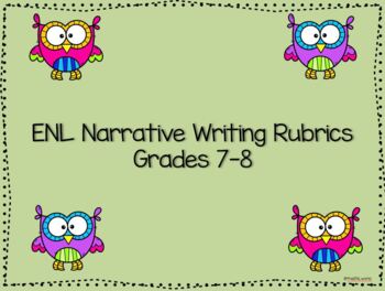 Preview of ENL / ESL  Narrative Rubrics Grade 7-8