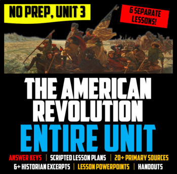 Preview of ENTIRE Unit 03: The American Revolution (6 Complete Lessons & PowerPoints)