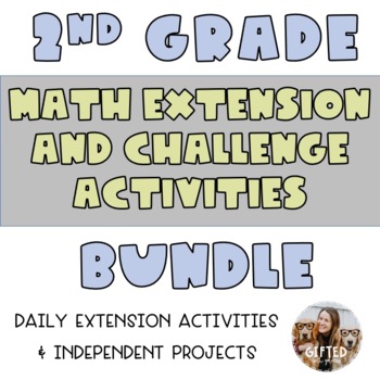 Preview of ENTIRE YEAR 2nd Grade Math Extensions & Challenges: Advanced/Gifted BUNDLE