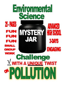 Preview of ENVIRONMENTAL SCIENCE MYSTERY JAR on POLLUTION with a Unique TWIST 25-PAGES