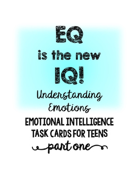 Preview of EQ is the new IQ, Understanding Emotions, Task Cards for Teens