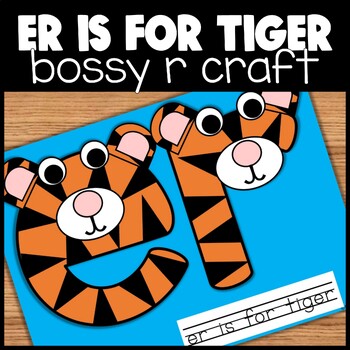 Preview of ER Bossy R Letter Craft | er is for tiger r controlled vowel digraph activity