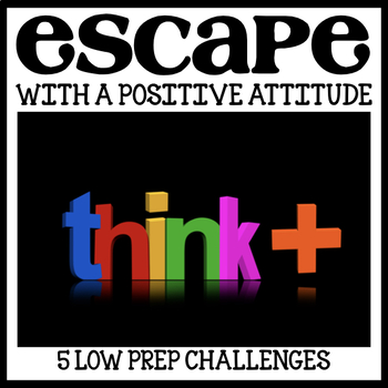 Preview of ESCAPE ROOM - Escape With A Positive Attitude 