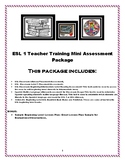 ESL 1 Teacher Training Mini Assessment Package