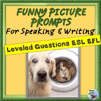 Preview of ESL Speaking & Writing Activities Differentiated Funny Picture Prompts