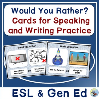 Preview of ESL Activities Would You Rather Cards for Speaking & Writing