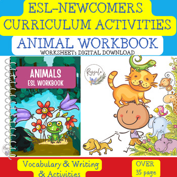 Preview of ESL Animal Worksheets for Kids - ELL - EL -Newcomer Starter Curriculum Workbook