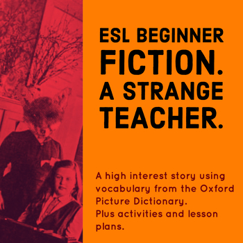 Preview of ESL Beginner Fiction. A Strange Teacher - Halloween Story for Beginners.