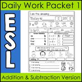 ESL Daily Work Packet # 1 (Addition and Subtraction Version)