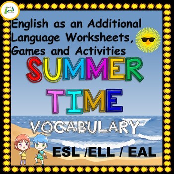 esl eal ell efl vocabulary worksheets games and activities summer theme