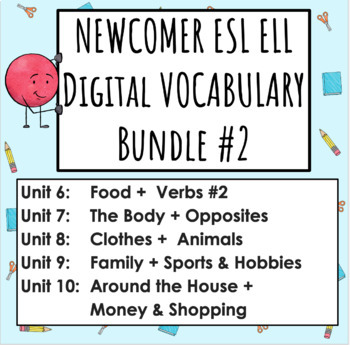 Preview of ESL ELL ELD Newcomer Digital Vocabulary Bundle #2 Units 6-10 Distance Learning