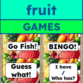 Preview of ESL/ELL Fruit GAMES Bingo/Guess what!/I have - Who has? / Go fish! for BEGINNERS