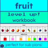 ESL/ELL Fruit LEVEL UP workbook or sub plans for beginners