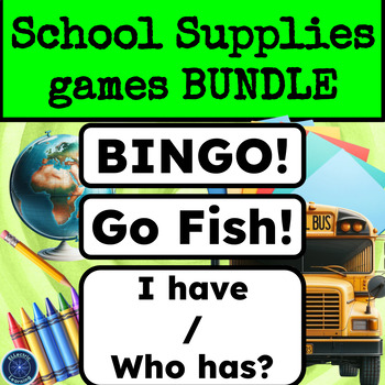 Preview of ESL/ELL School Supplies GAMES BINGO, I Have / Who Has? Go Fish! BUNDLE