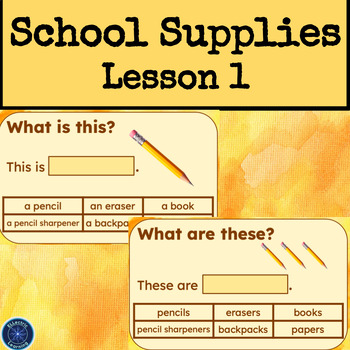 Preview of ESL/ELL School Supplies Vocabulary Lesson 1 for NEWCOMERS